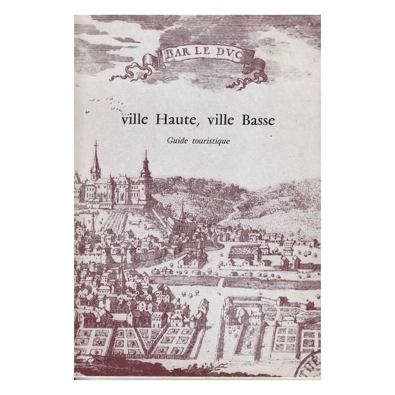Bar-Le-Duc ville Haute, ville Basse