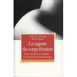 La sagesse du corps féminin - Alice D. Domar