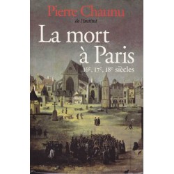 La mort à Paris 16°, 17°, 18° siècles - Pierre Chaunu