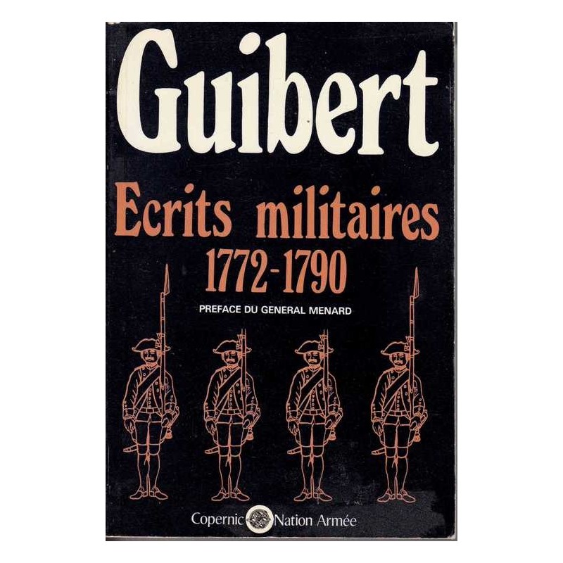 Ecrits militaires 1772-1790 - Jacques de Guibert