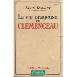 La vie orageuse de Clémenceau - Léon Daudet