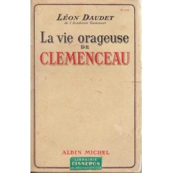 La vie orageuse de Clémenceau - Léon Daudet