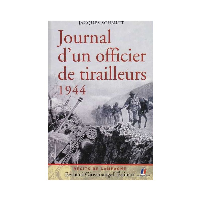 Journal d'un officier de tirailleurs 1944 - J. Schmitt