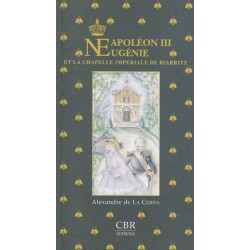 Napoléon III, Eugénie et la chapelle Impériale de Biarritz