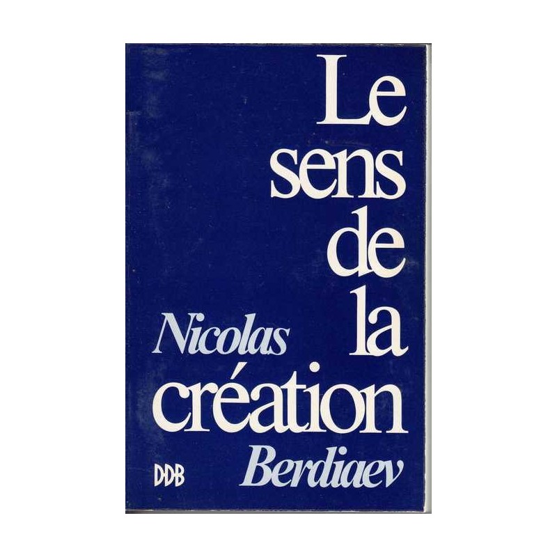 Le sens de la création - Nicolas Berdiaev