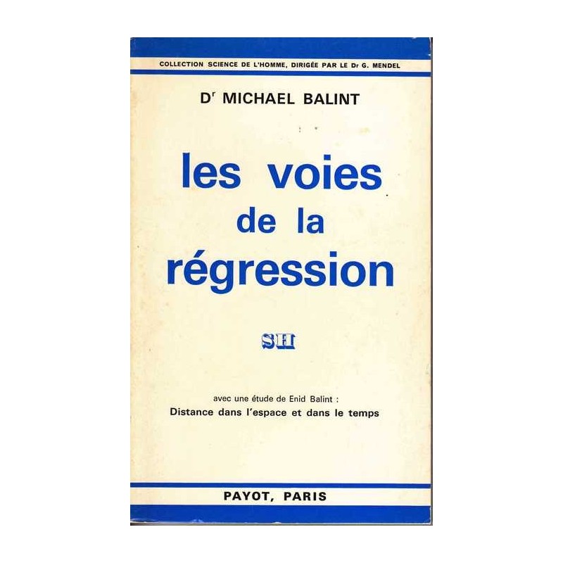 Les voies de la régression - Dr Michael Balint