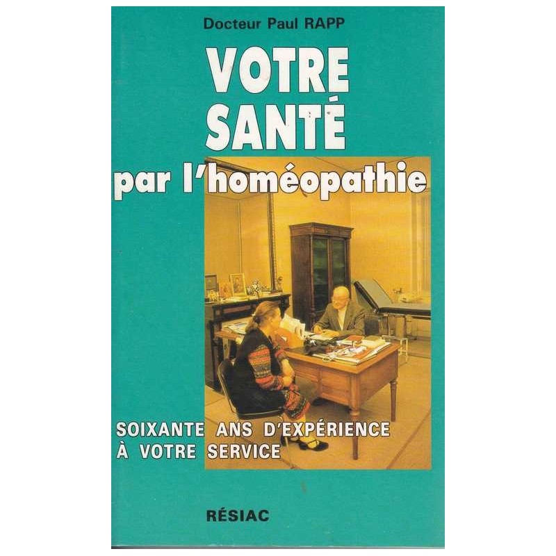 Votre santé par l'homéopathie - Dr Paul Rapp
