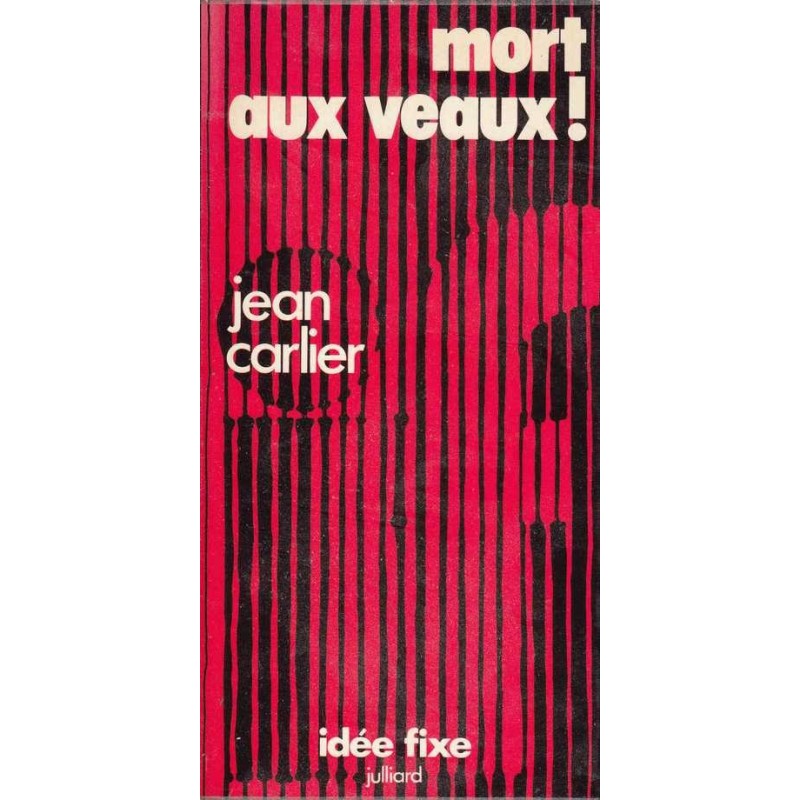 Mort aux veaux ! - Jean Carlier