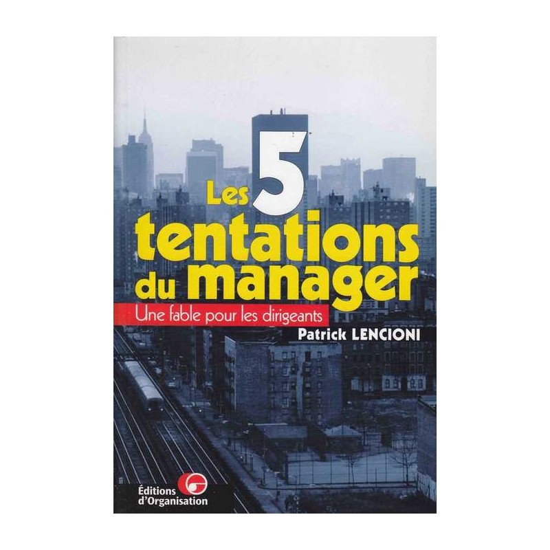 Les 5 tentations du manager - Patrick Lencioni