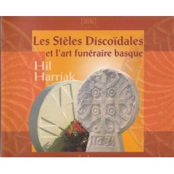 Les stèles discoïdales et l'art funéraire basque/Hil harriak