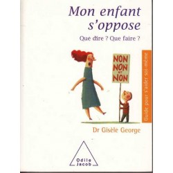 Mon enfant s'oppose - Dr Gisèle George