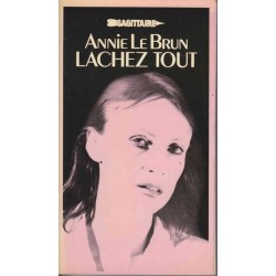 Lâchez tout - Annie Le Brun