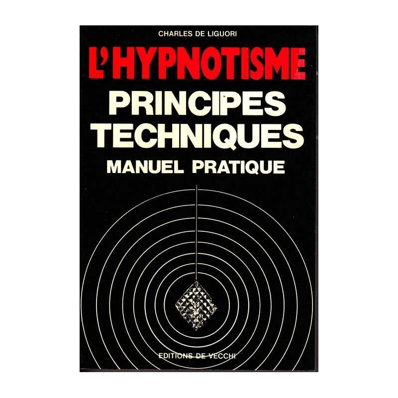 L'hypnotisme principes techniques - Charles de Liguori