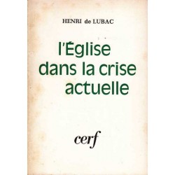 L'Eglise dans la crise actuelle - Henri de Lubac