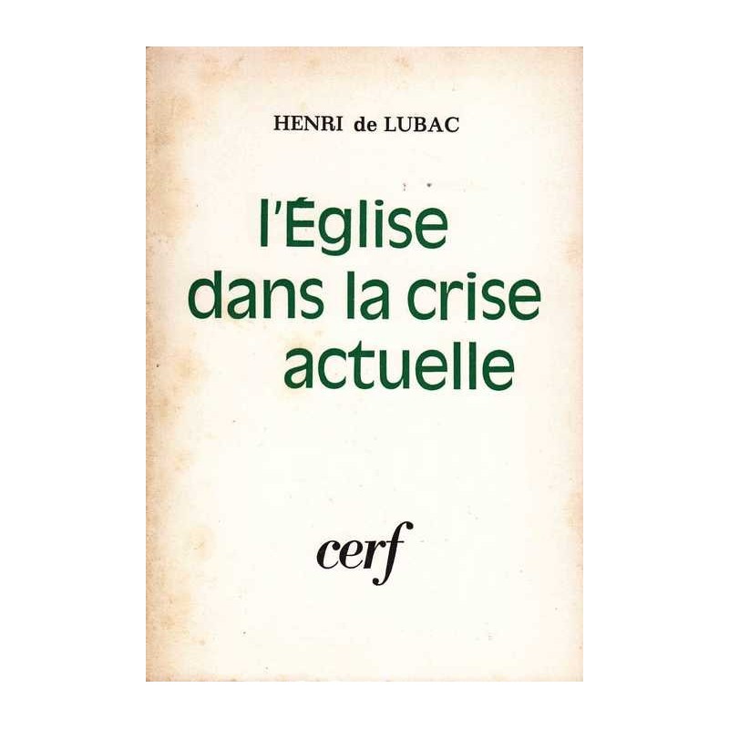 L'Eglise dans la crise actuelle - Henri de Lubac