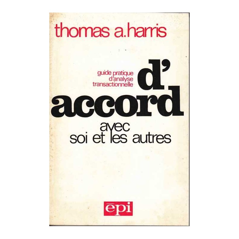D'accord avec soi et les autres - Thomas A. Harris