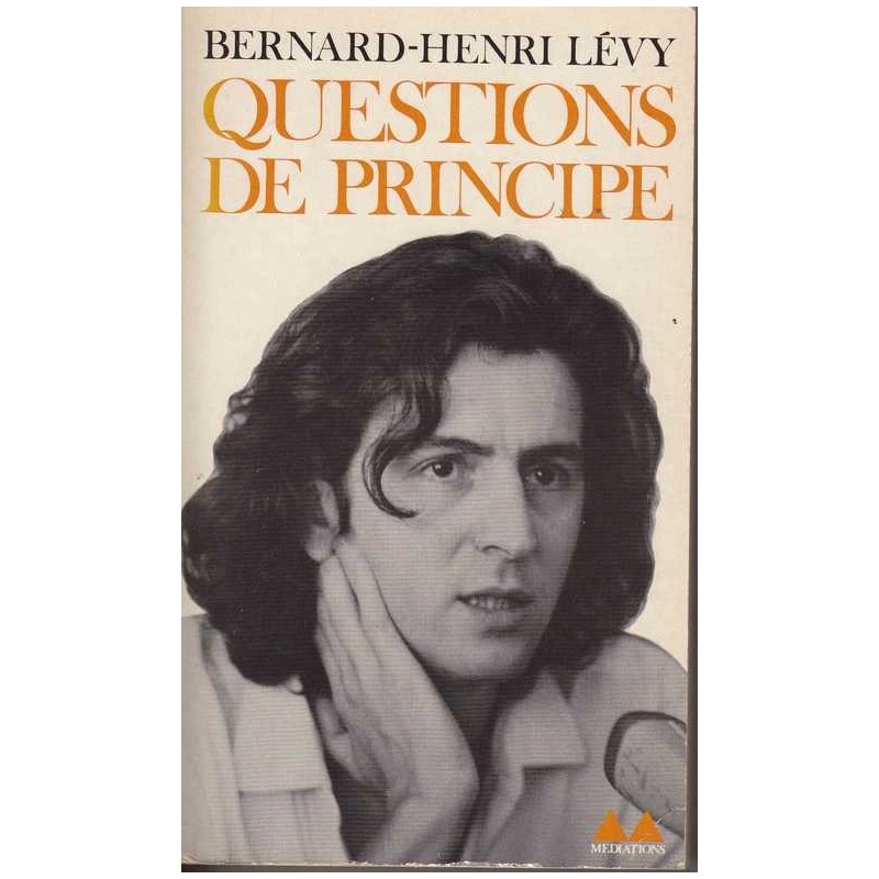 Questions de principe - Bernard-Henri Lévy