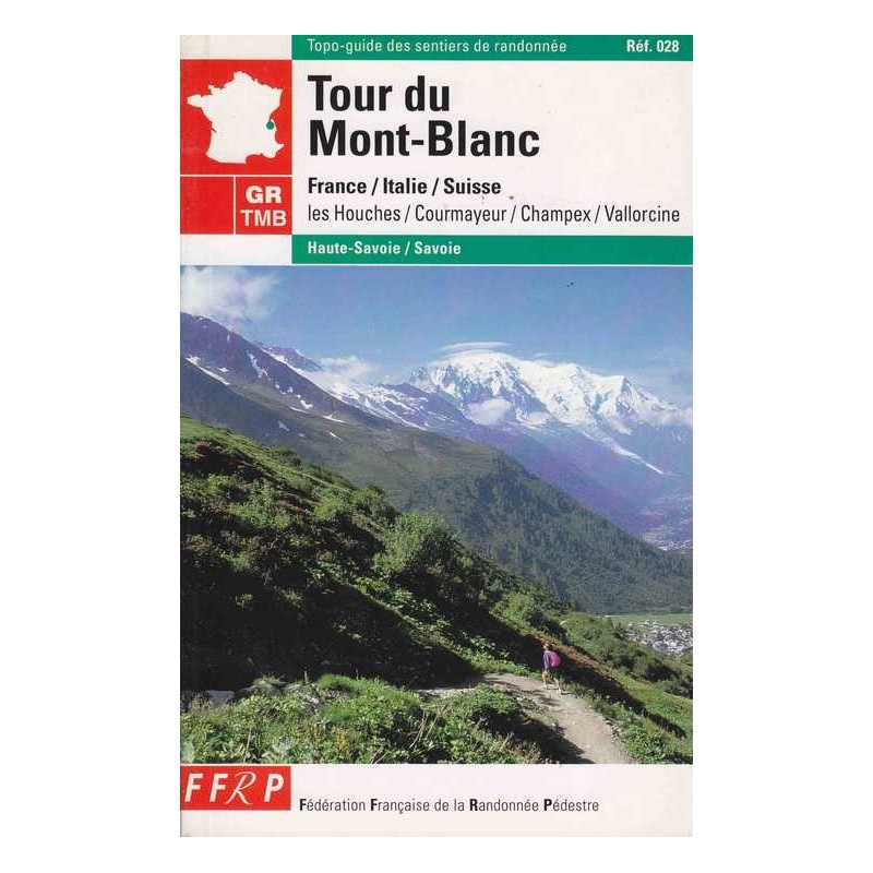 Tour du Mont-Blanc : France/ Italie/ Suisse