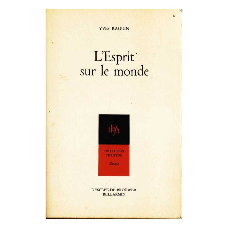 L'Esprit sur le monde - Yves Raguin