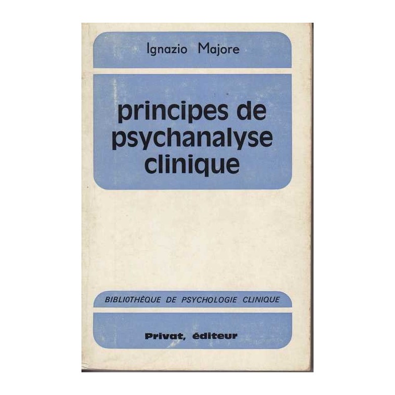 Principes de psychanalyse clinique - Ignazio Majore