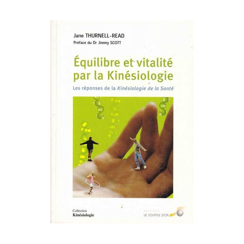 Equilibre et vitalité par la kinésiologie - J. Thurnell-Read