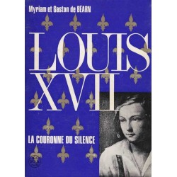 Louis XVII : la couronne du silence - M. et G. de Béarn