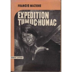 Expédition Tumuc-Humac - Francis Mazière