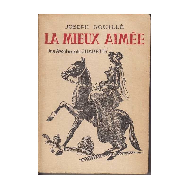 La mieux aimée : une aventure de Charette - Joseph Rouillé