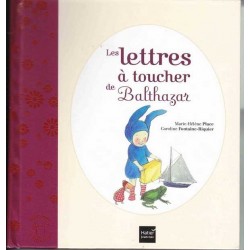 Les lettres à toucher de Balthazar - M.-H. Place