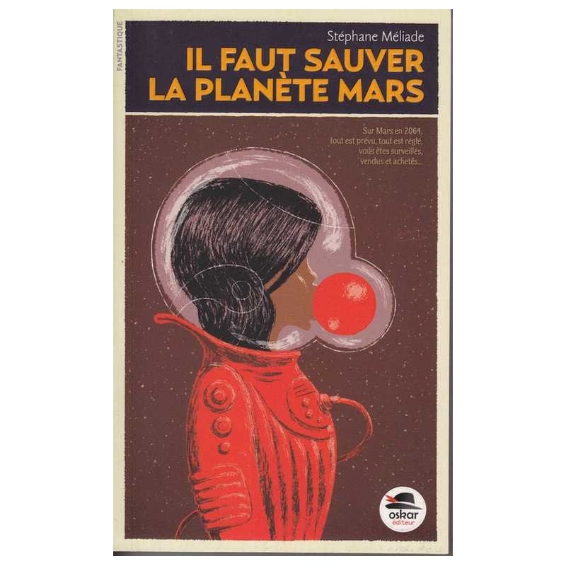 Il faut sauver la planète Mars - Stéphane Méliade