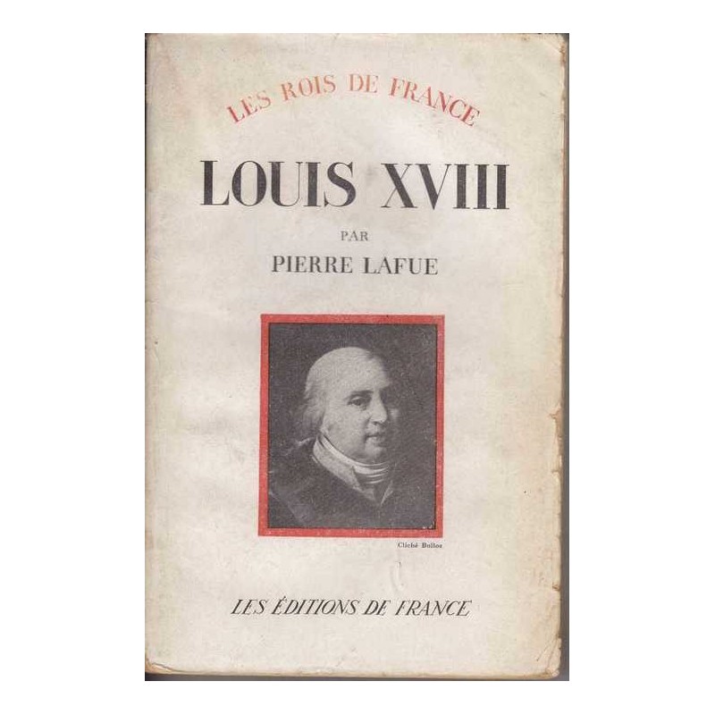 Louis XVIII - Pierre Lafue