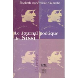Le Journal poétique de Sissi - Elisabeth impératrice