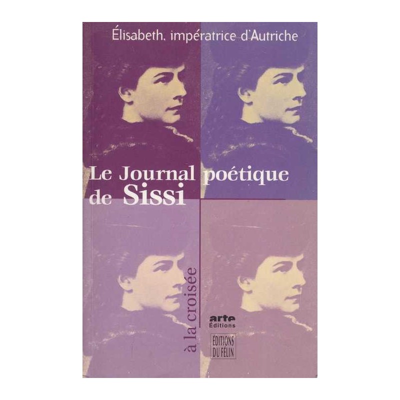 Le Journal poétique de Sissi - Elisabeth impératrice