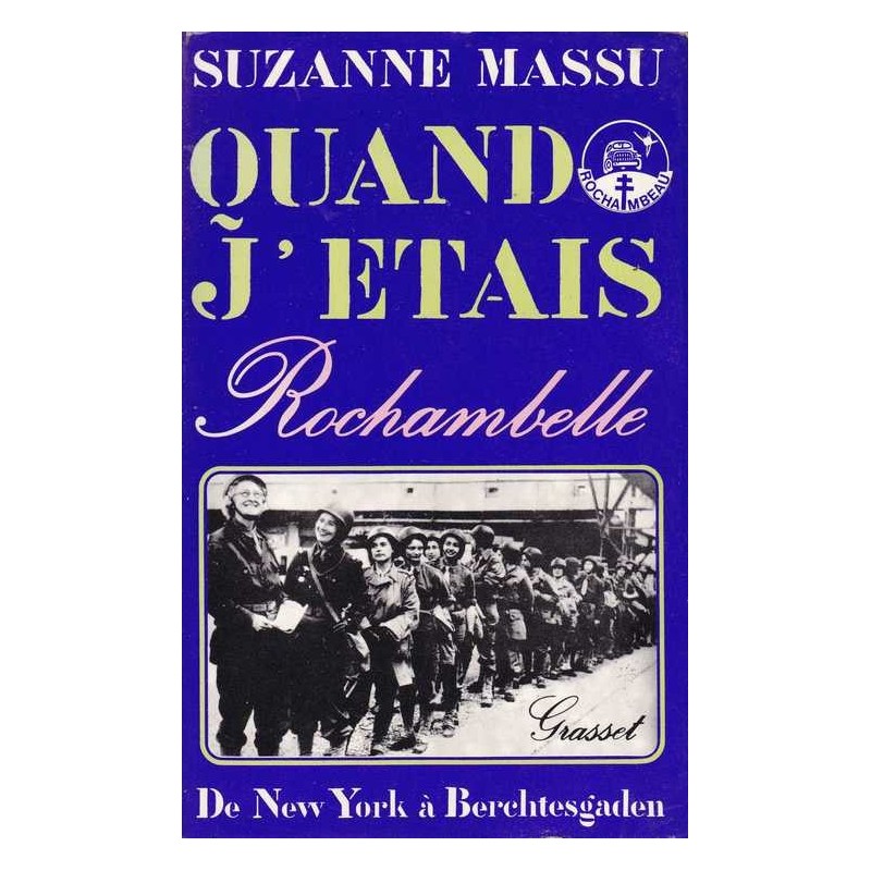 Quand j'étais Rochambelle - Suzanne Massu