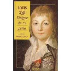 Louis XVII, l'énigme du roi perdu - Philippe Conrad