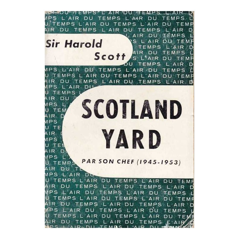 Scotland Yard par son chef - Sir Harold Scott