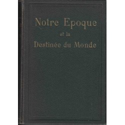 Notre époque et la destinée du Monde - W.A.Spicer