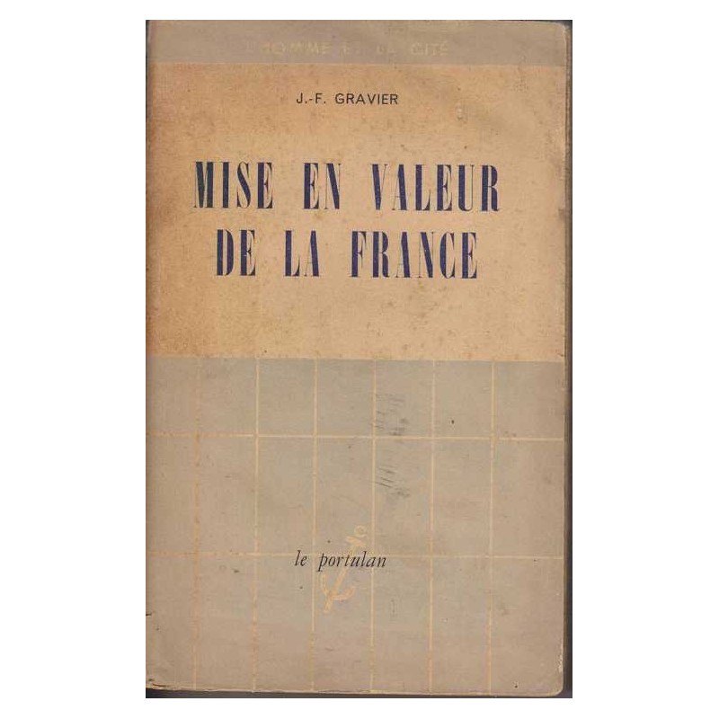 Mise en valeur de la France - J.- F. Gravier