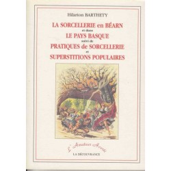 La sorcellerie en Béarn et dans le Pays Basque - H. Barthety