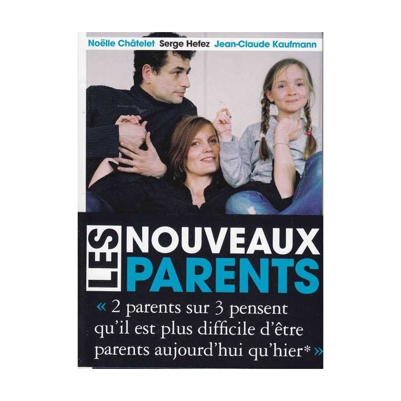 Les nouveaux parents - N. Châtelet/S. Hefez/J-C Kaufmann