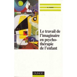 Le travail de l'imaginaire en psychothérapie de l'enfant