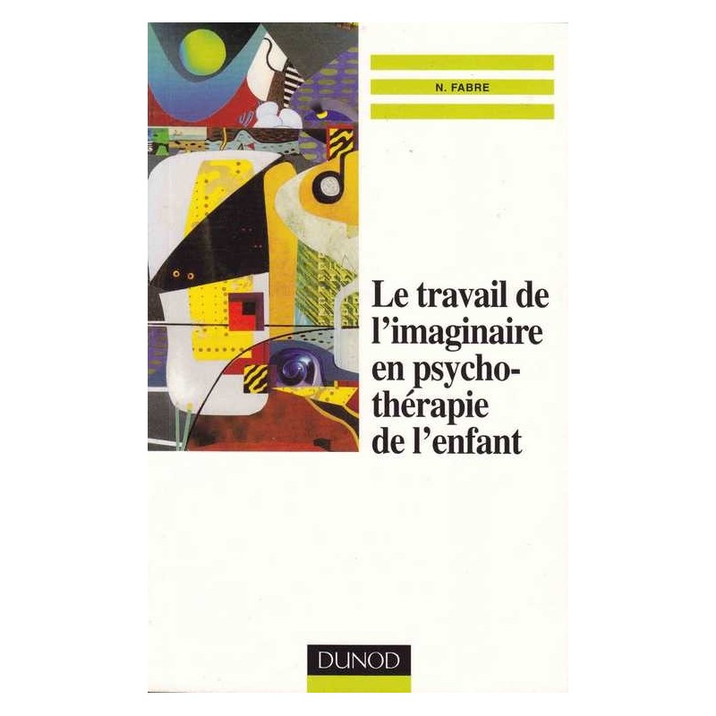 Le travail de l'imaginaire en psychothérapie de l'enfant