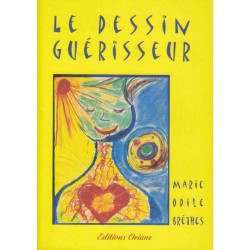 Le dessin guérisseur - Marie Odile Brêthes