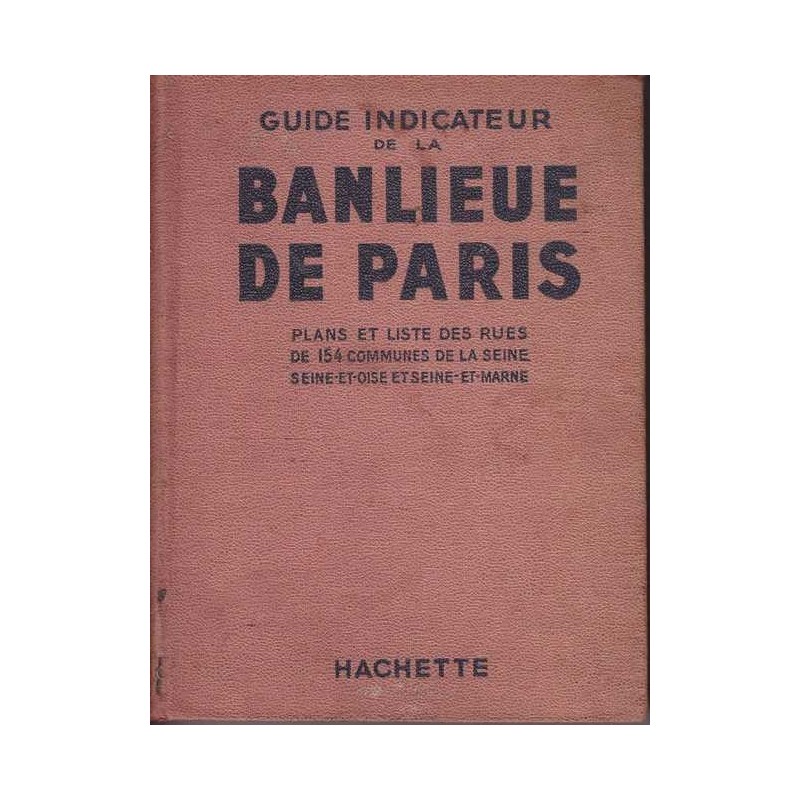 Guide indicateur de la banlieue de Paris - Hachette