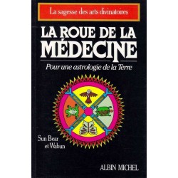 La roue de la Médecine - Sun Bear et Wabun