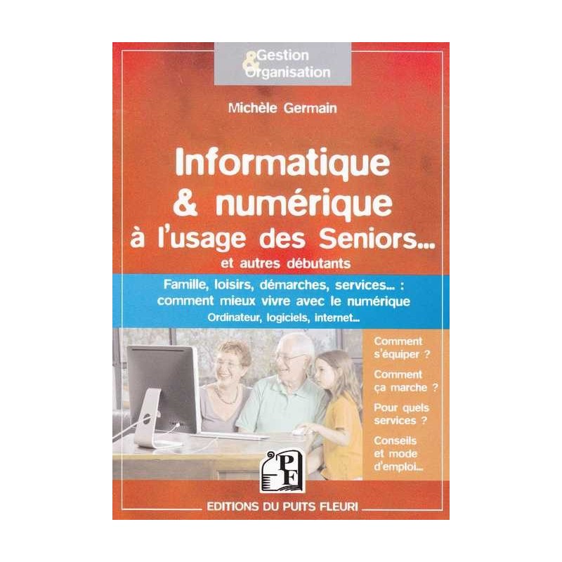 Informatique & numérique à l'usage des Seniors...