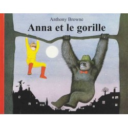 Anna et le gorille - Anthony Browne