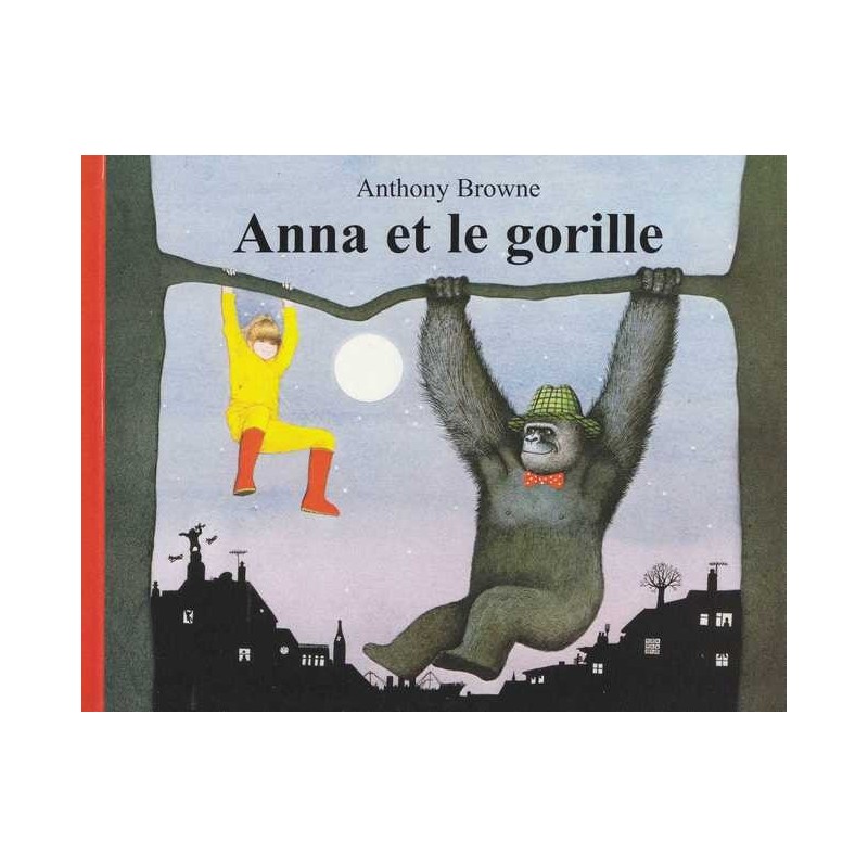 Anna et le gorille - Anthony Browne
