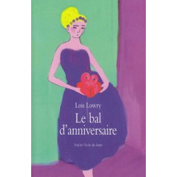 Le bal d'anniversaire - Lois Lowry