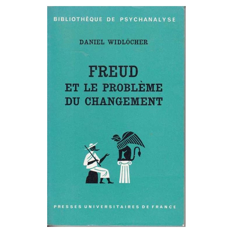 Freud et le problème du changement - D. Widlöcher